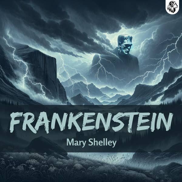 Frankenstein; or, The Modern Prometheus